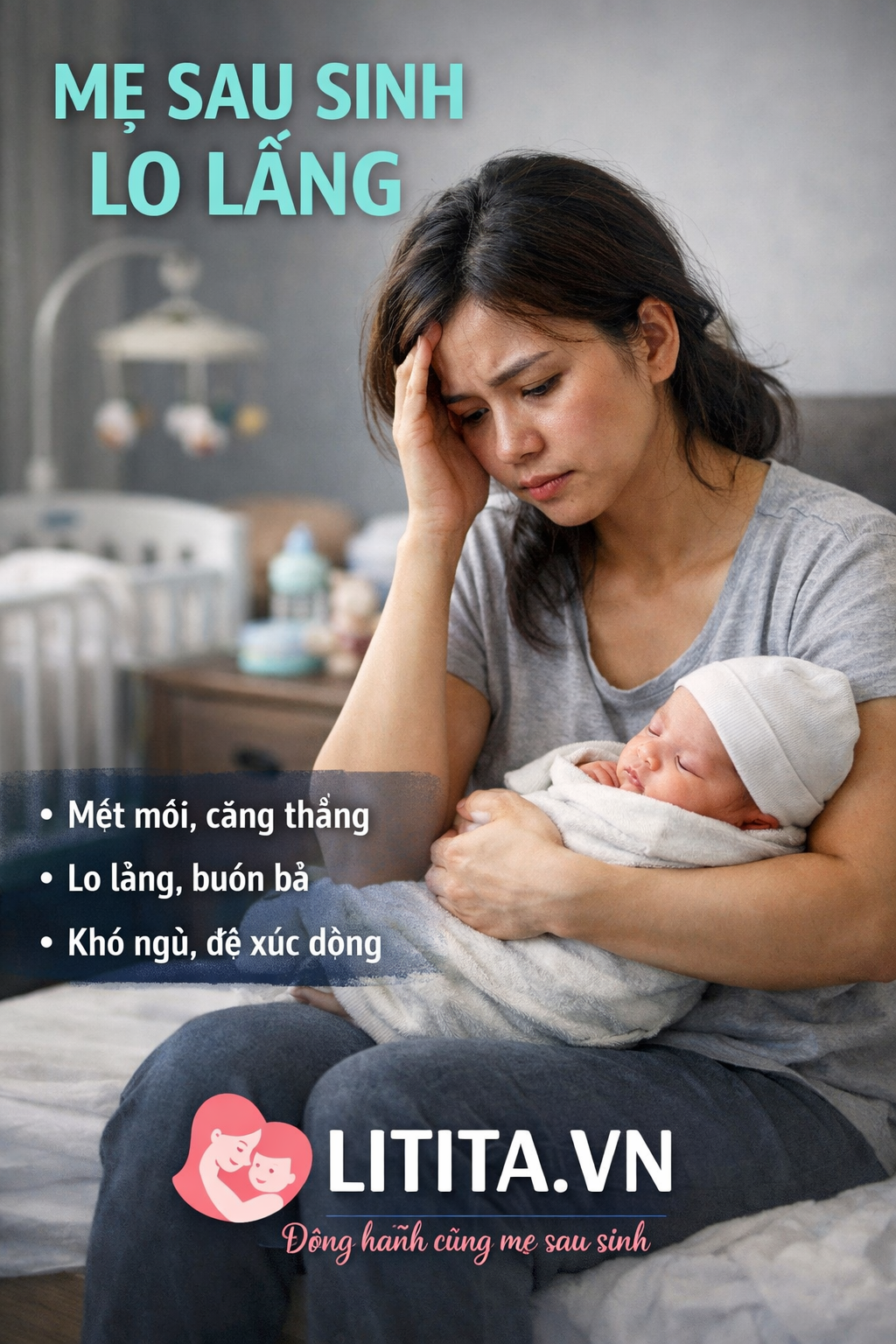 Trầm cảm sau sinh: Nhận biết sớm để bảo vệ mẹ và bé